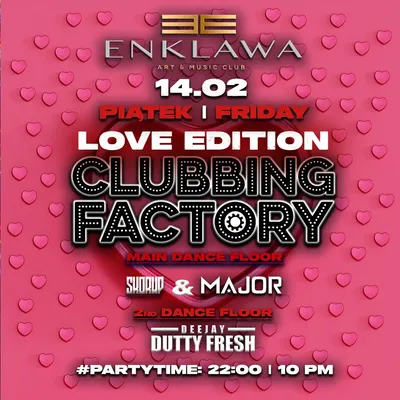  CLUBBING FACTORY LOVE EDITION | PIĄTEK 14.02